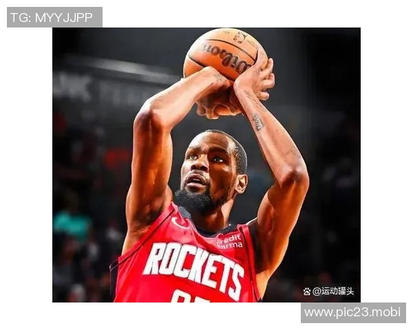 场均2196！火箭队杜兰特示好申京：愿做辅助！2人或长期合作